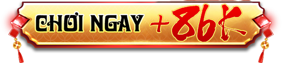 Chơi ngay nhận 86k