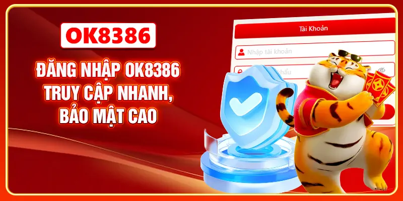 Đăng Nhập OK8386 - Truy Cập Nhanh, Bảo Mật Cao