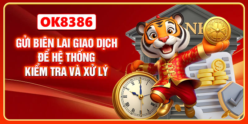 Gửi biên lai giao dịch để hệ thống kiểm tra và xử lý
