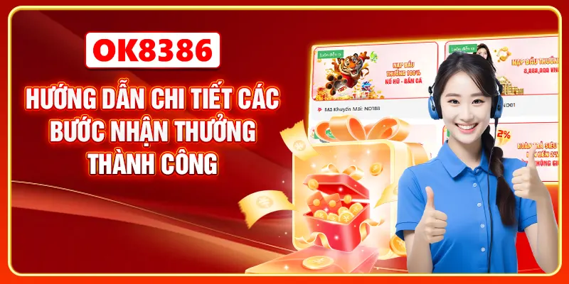 Hướng dẫn chi tiết các bước nhận thưởng thành công