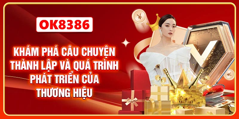 Khám phá câu chuyện thành lập và quá trình phát triển của thương hiệu