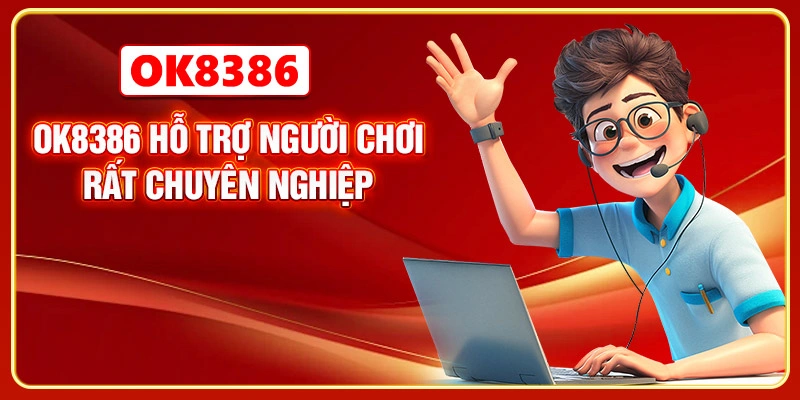 OK8386 hỗ trợ người chơi rất chuyên nghiệp