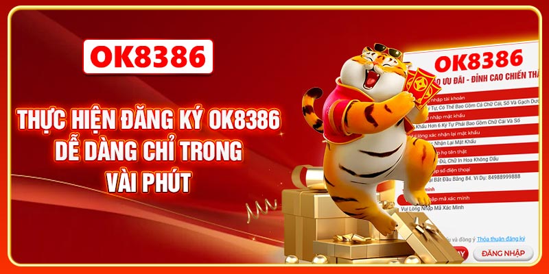 Thực hiện đăng ký OK8386 dễ dàng chỉ trong vài phút